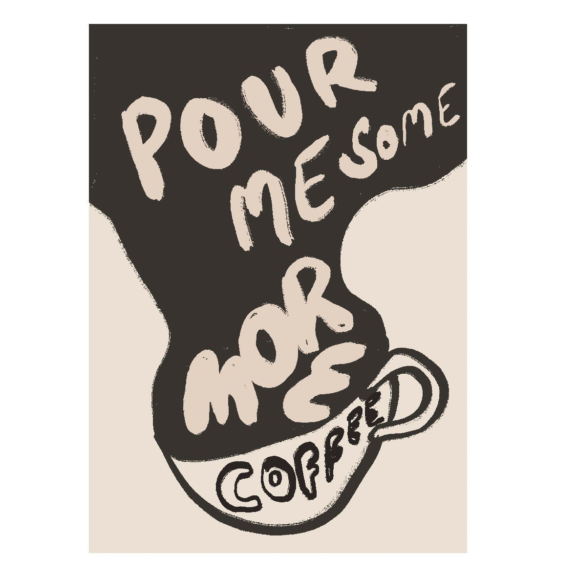🎁 Decorative "Pour me some more Coffee" Poster | High - Quality Print | Repositionable Adhesive (100% off) - Pasquín